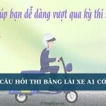 Ôn 200 câu hỏi thi bằng lái xe A1 có đáp án