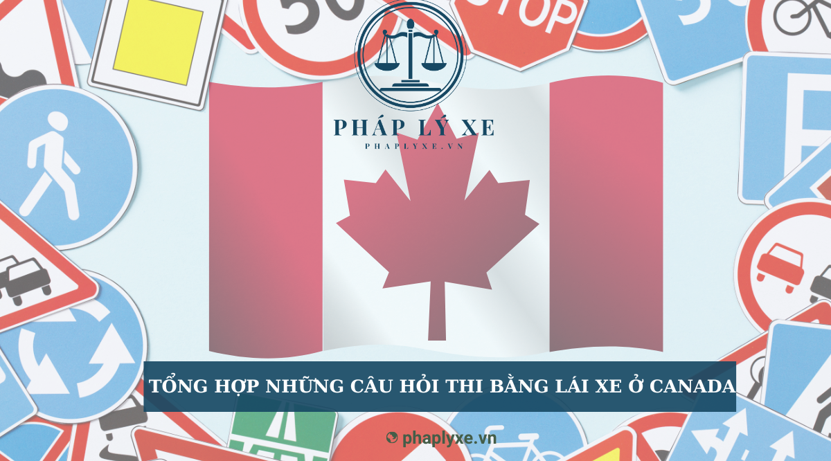 Tổng hợp những câu hỏi thi bằng lái xe ở Canada