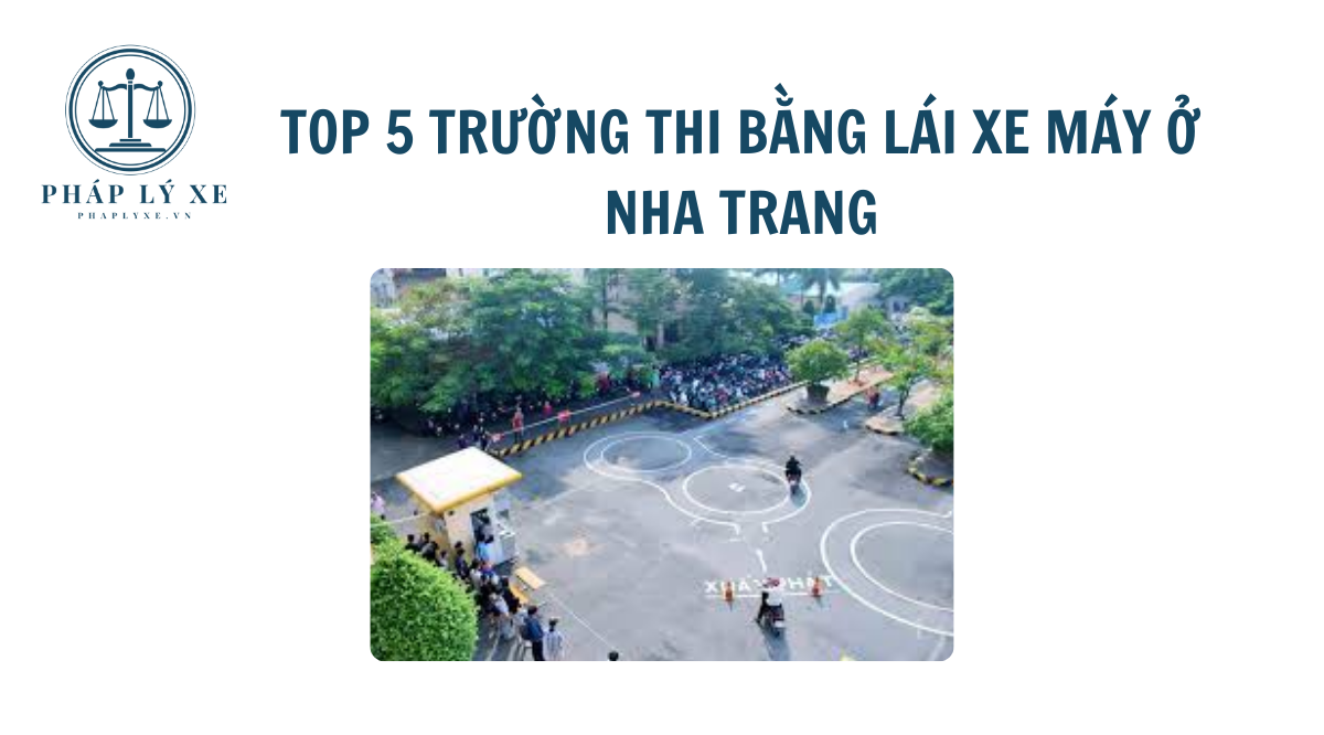 Top 5 trường thi bằng lái xe máy ở Nha Trang