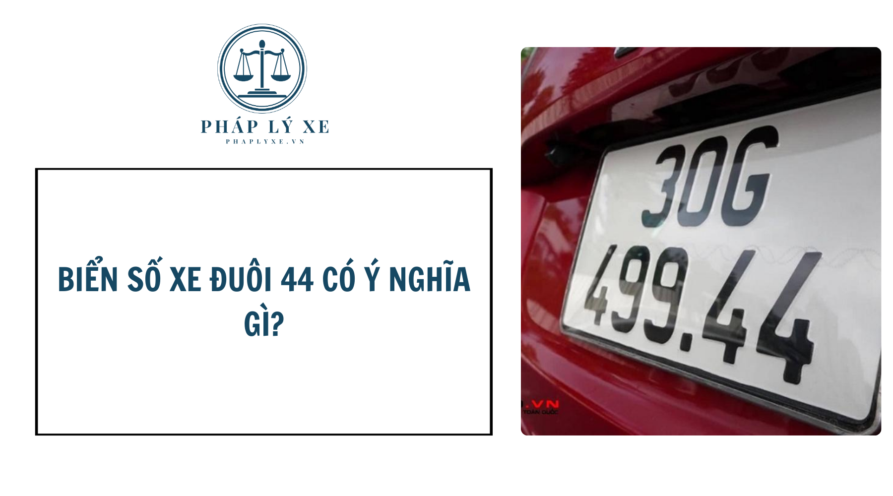 Biển số xe đuôi 44 có ý nghĩa gì