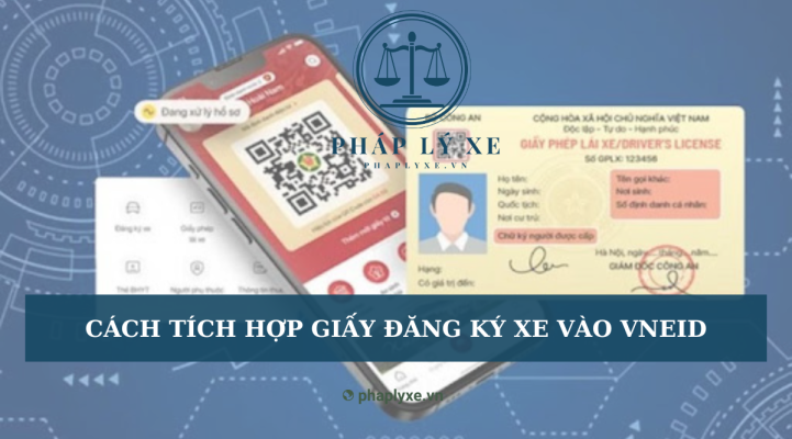 Cách tích hợp giấy đăng ký xe vào VNeID