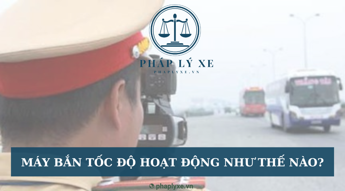 Máy bắn tốc độ hoạt động như thế nào