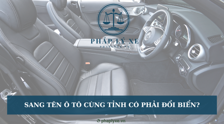 Sang tên ô tô cùng tỉnh có phải đổi biển?