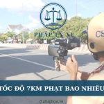 Vượt tốc độ 7km phạt bao nhiêu tiền?