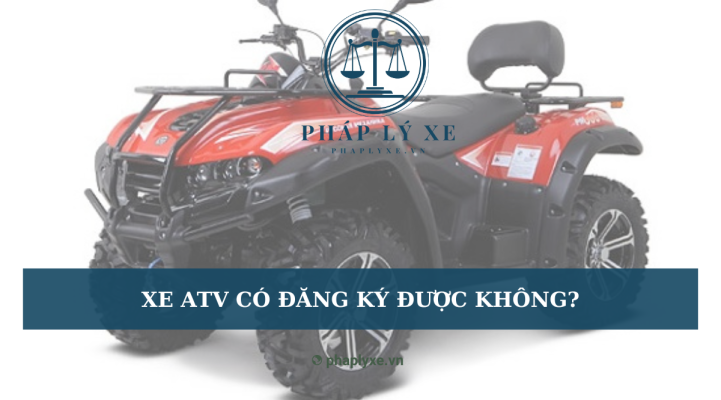 Xe ATV có đăng ký được không?