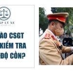 khi nào csgt được kiểm tra nồng độ cồn