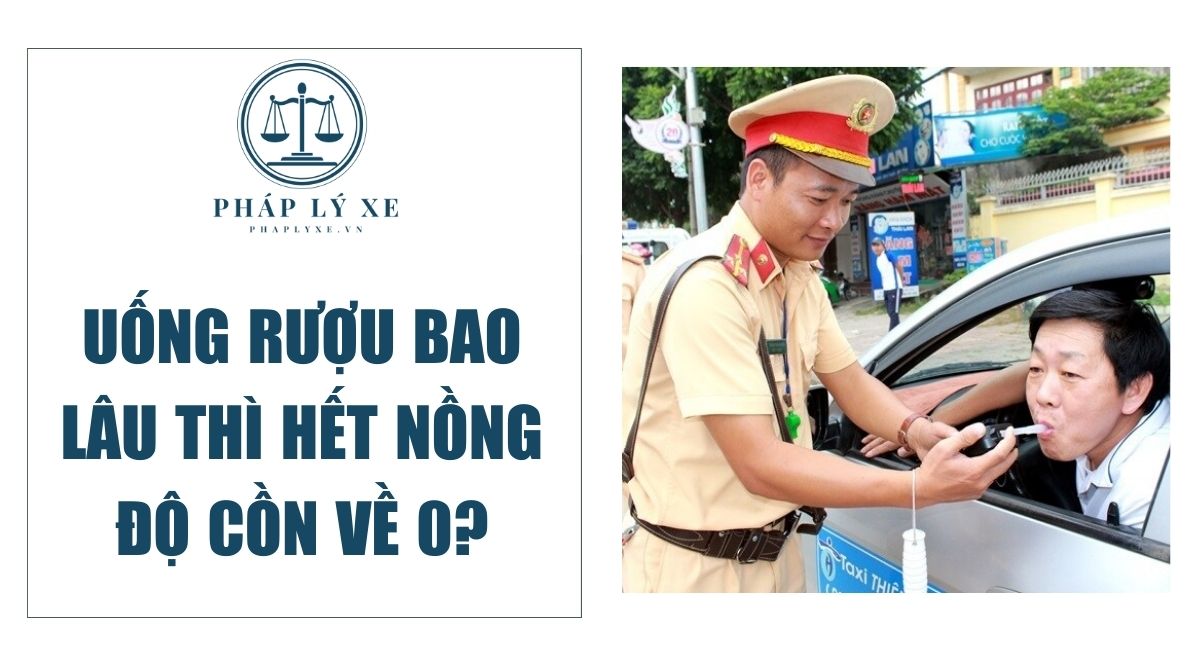 uống rượu bao lâu thì hết nồng độ cồn