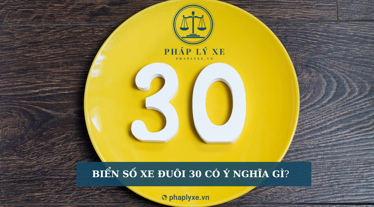 biển số xe đuôi 30 có ý nghĩa gì