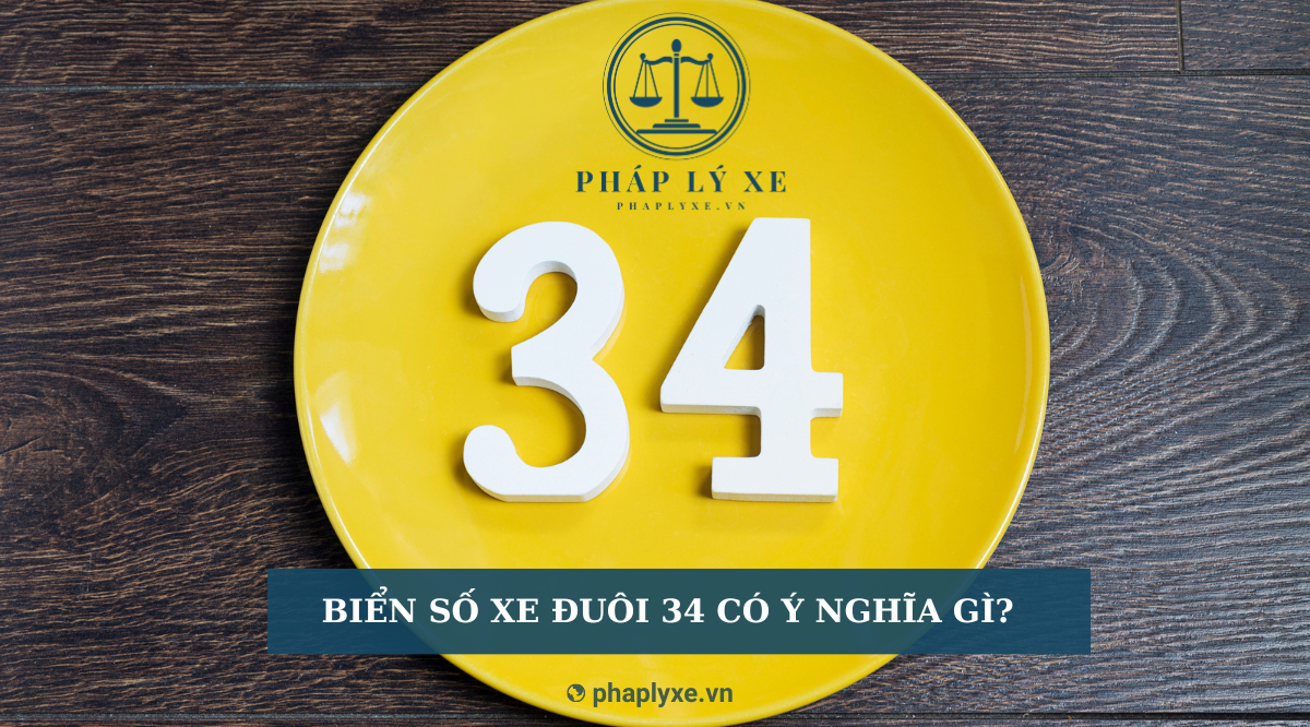 Biển số xe đuôi 34 có ý nghĩa gì