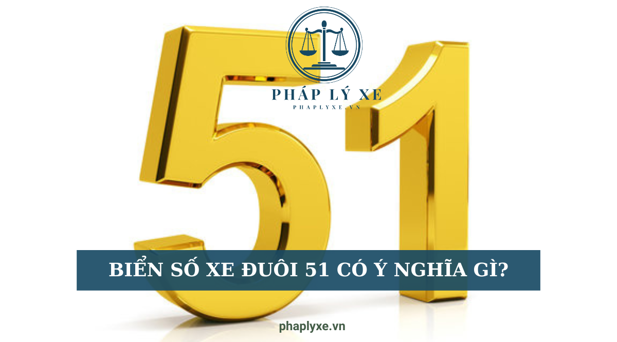 Biển số xe đuôi 51 có ý nghĩa gì?