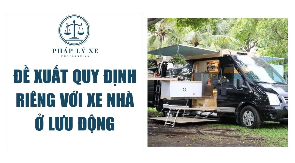 Đề xuất quy định riêng với xe nhà ở lưu động