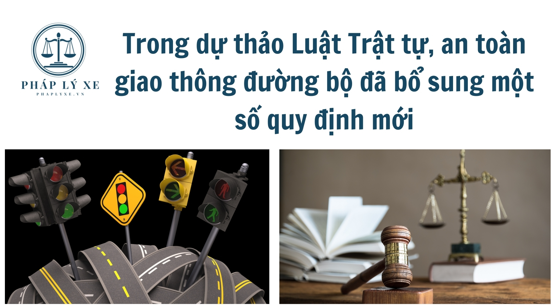 Trong dự thảo Luật Trật tự, an toàn giao thông đường bộ đã bổ sung một số quy định mới 