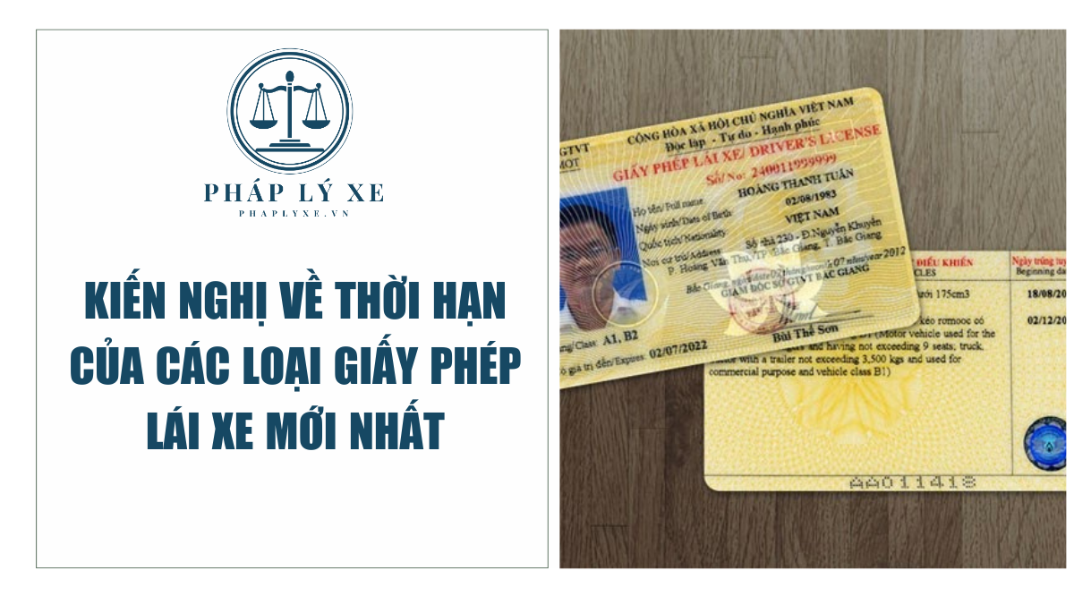 Kiến nghị về thời hạn của các loại Giấy phép lái xe mới nhất