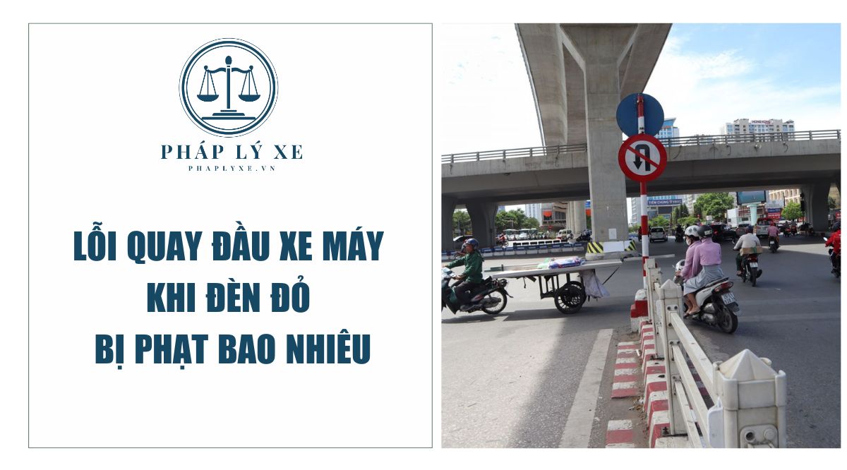 Lỗi quay đầu xe máy khi đèn đỏ bị phạt bao nhiêu