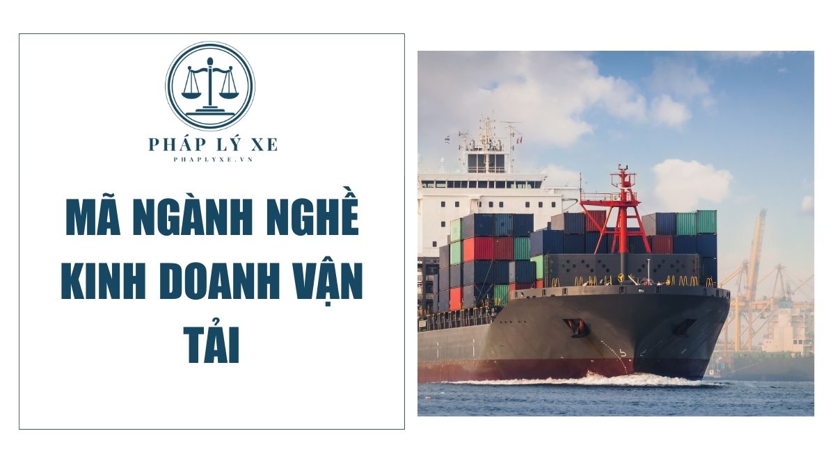 Mã ngành nghề kinh doanh vận tải