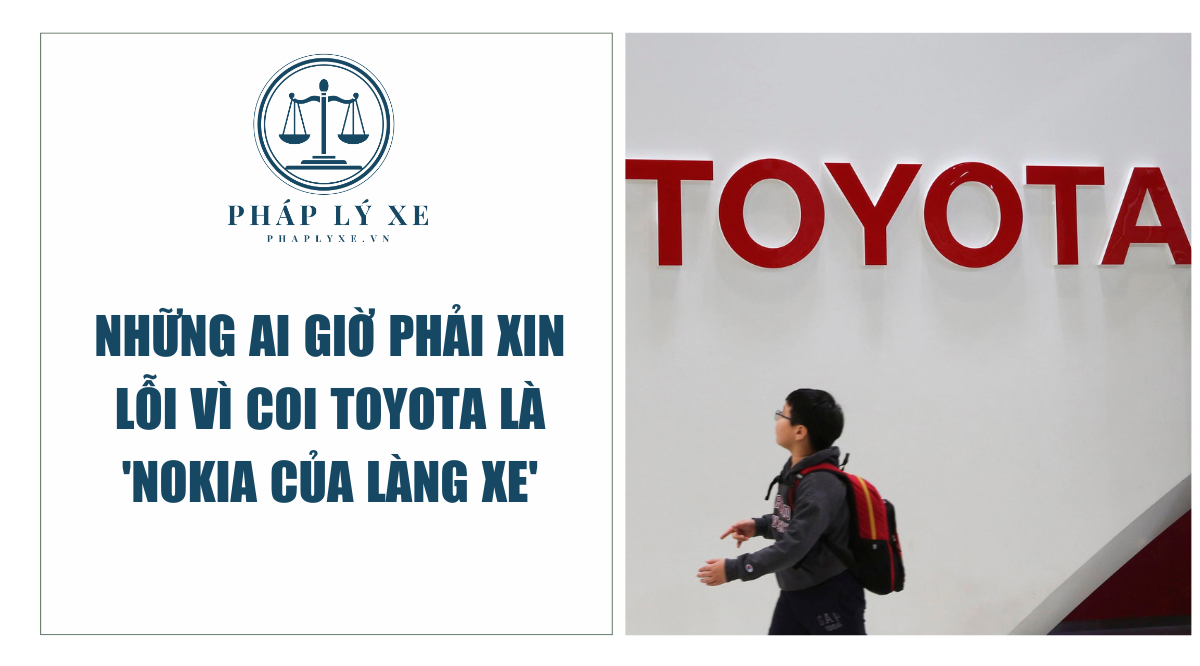 Những ai giờ phải xin lỗi vì coi Toyota là ‘Nokia của làng xe’