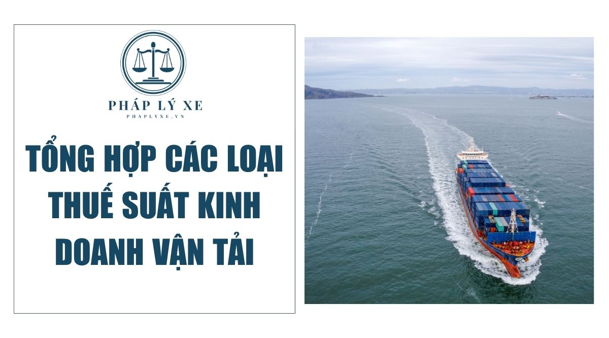 Tổng hợp các loại thuế suất kinh doanh vận tải