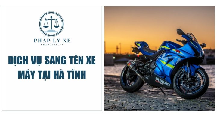 Dịch vụ sang tên xe máy tại Hà Tĩnh