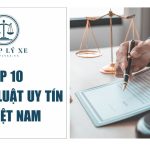 Top 10 Công ty Luật uy tín tại Việt Nam