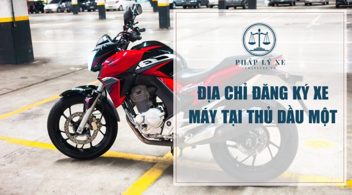 Địa chỉ đăng ký xe máy tại Thủ Dầu Một