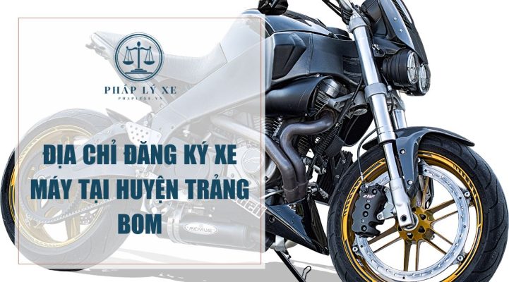 Địa chỉ đăng ký xe máy tại huyện Trảng Bom