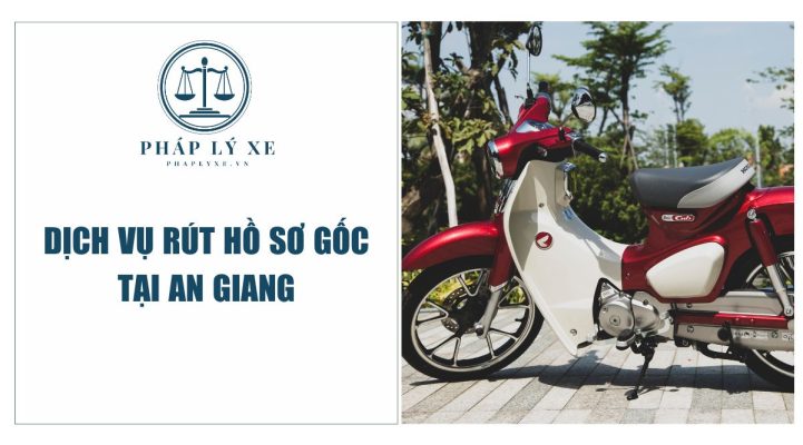 Dịch vụ rút hồ sơ gốc tại An Giang