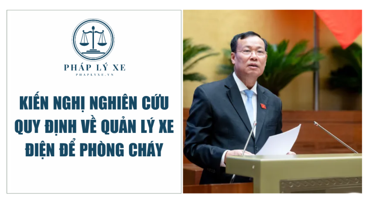 Kiến nghị nghiên cứu quy định về quản lý xe điện để phòng cháy