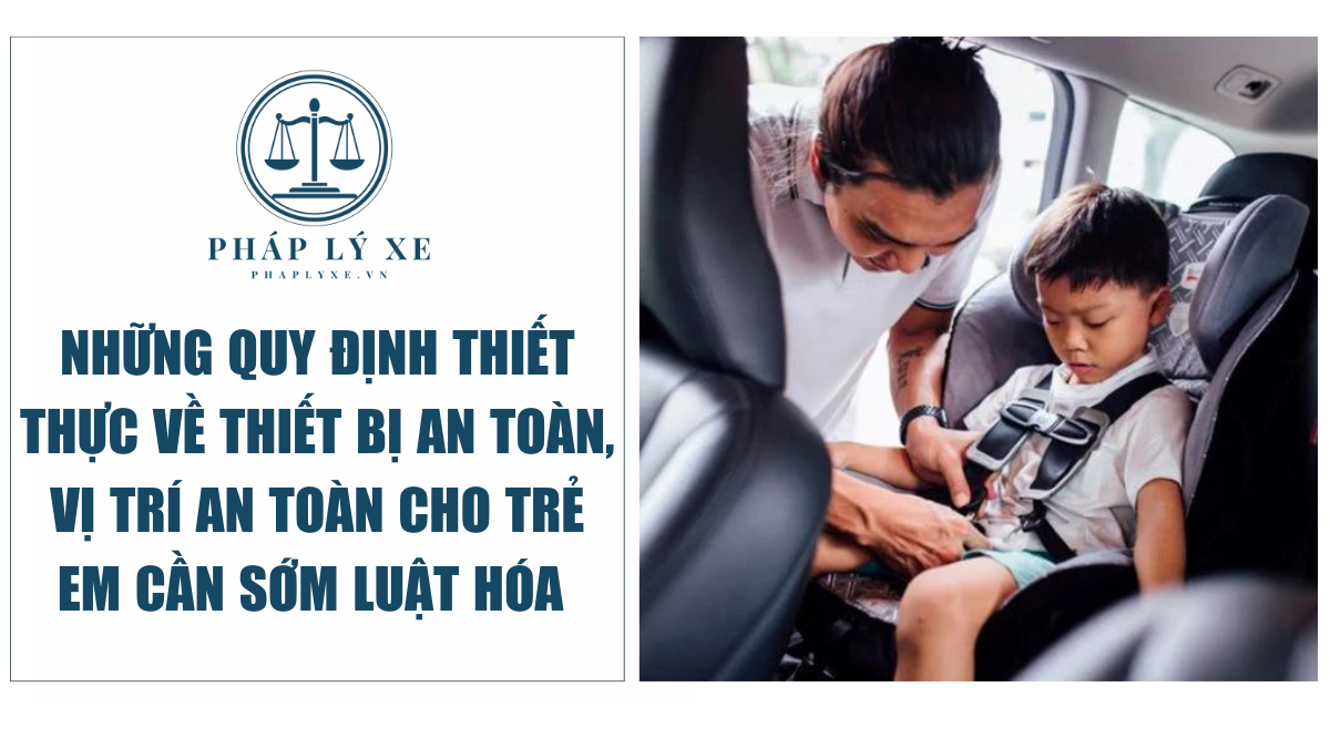 Những quy định thiết thực về thiết bị an toàn, vị trí an toàn cho trẻ em cần sớm luật hóa