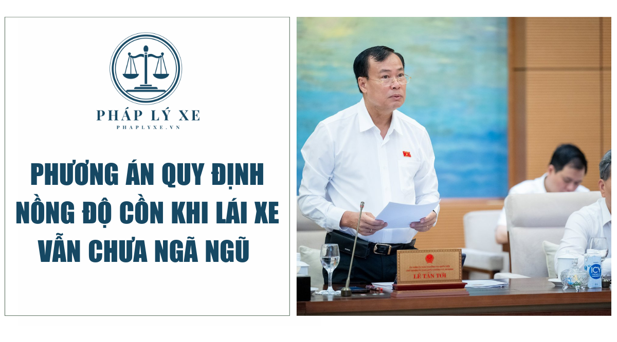 Phương án quy định nồng độ cồn khi lái xe vẫn chưa ngã ngũ