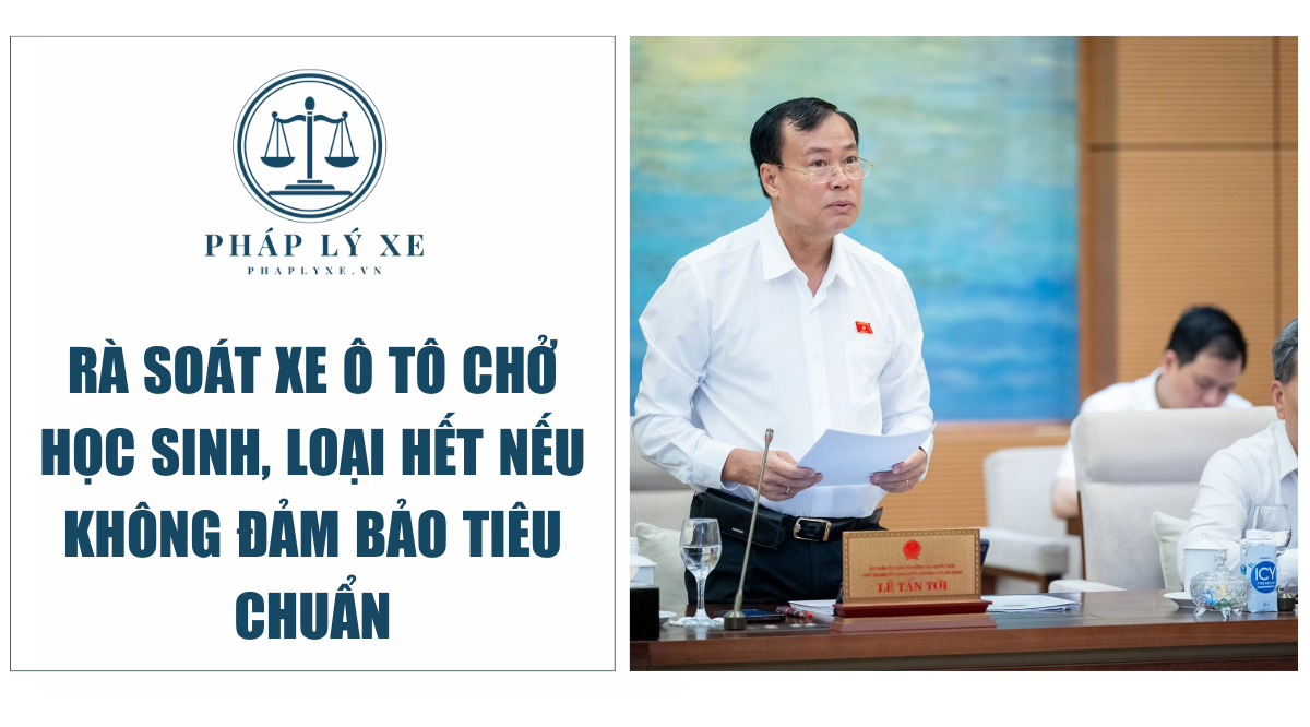 Rà soát xe ô tô chở học sinh, loại hết nếu không đảm bảo tiêu chuẩn