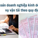 Kế toán doanh nghiệp kinh doanh dịch vụ vận tải theo quy định