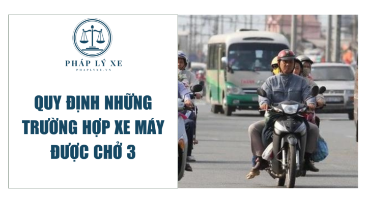 Quy định những trường hợp xe máy được chở 3