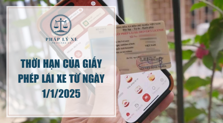 Thời hạn của giấy phép lái xe từ ngày 1/1/2025