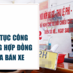 Thủ tục công chứng hợp đồng mua bán xe