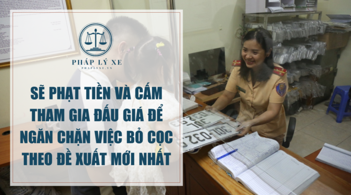 Sẽ phạt tiền và cấm tham gia đấu giá để ngăn chặn việc bỏ cọc theo đề xuất mới nhất