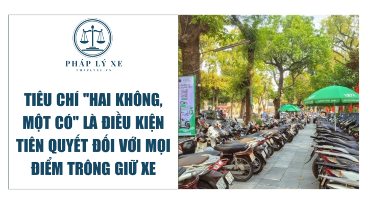 Tiêu chí "hai không, một có" là điều kiện tiên quyết đối với mọi điểm trông giữ xe