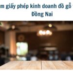 Làm giấy phép kinh doanh đồ gỗ tại ACC Đồng Nai