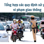 Tổng hợp các quy định xử phạt vi phạm giao thông