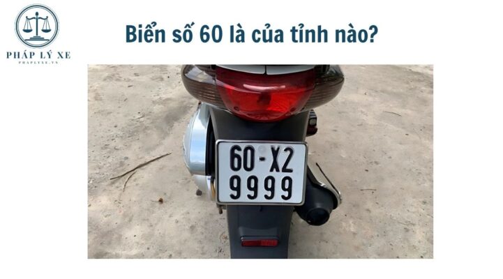 Biển số 60 là của tỉnh nào?