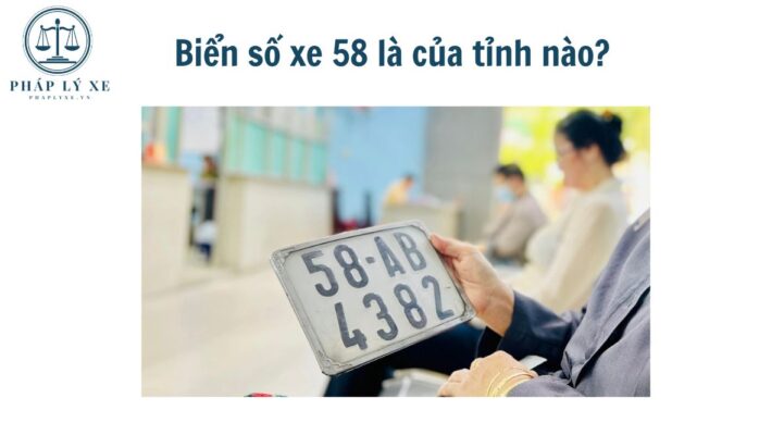 Biển số xe 58 là của tỉnh nào?