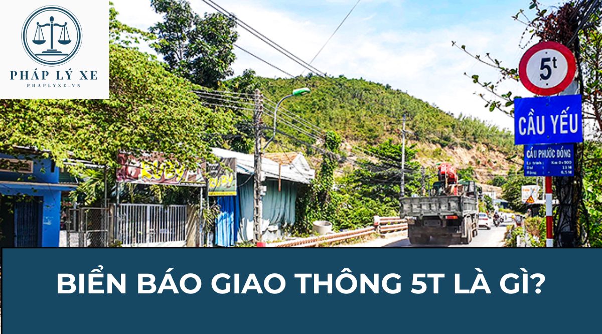 Biển báo giao thông 5t là gì