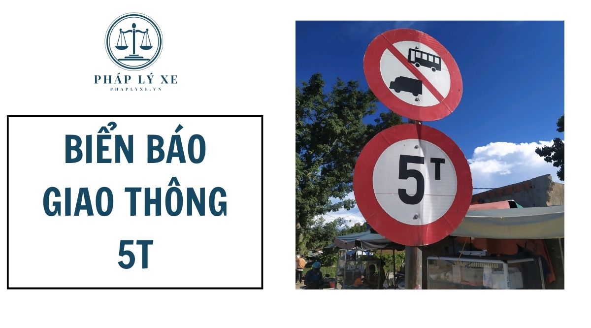 Biển báo giao thông 5t là gì