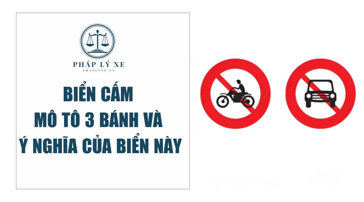 Biển cấm mô tô 3 bánh và ý nghĩa của biển này