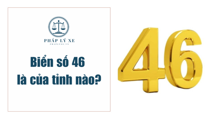 Biển số 46 là của tỉnh nào?