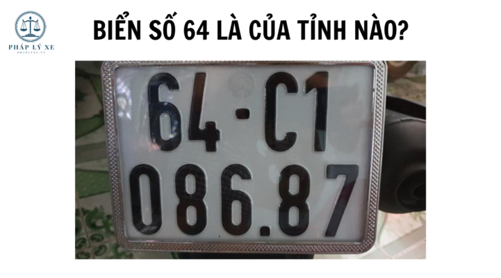 Biển số 64 là của tỉnh nào