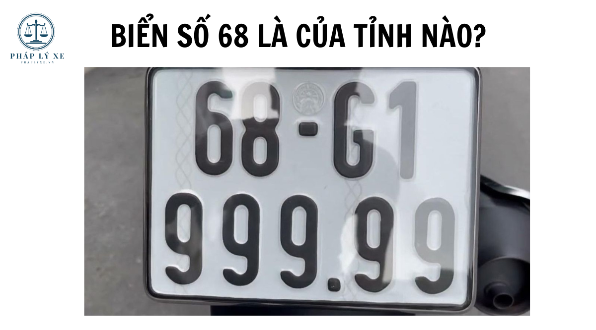 Biển số 68 là của tỉnh nào?