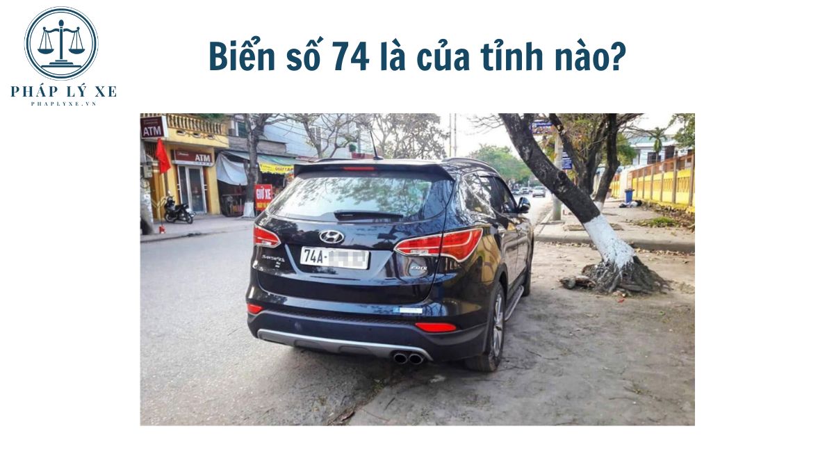 Biển số 74 là của tỉnh nào?