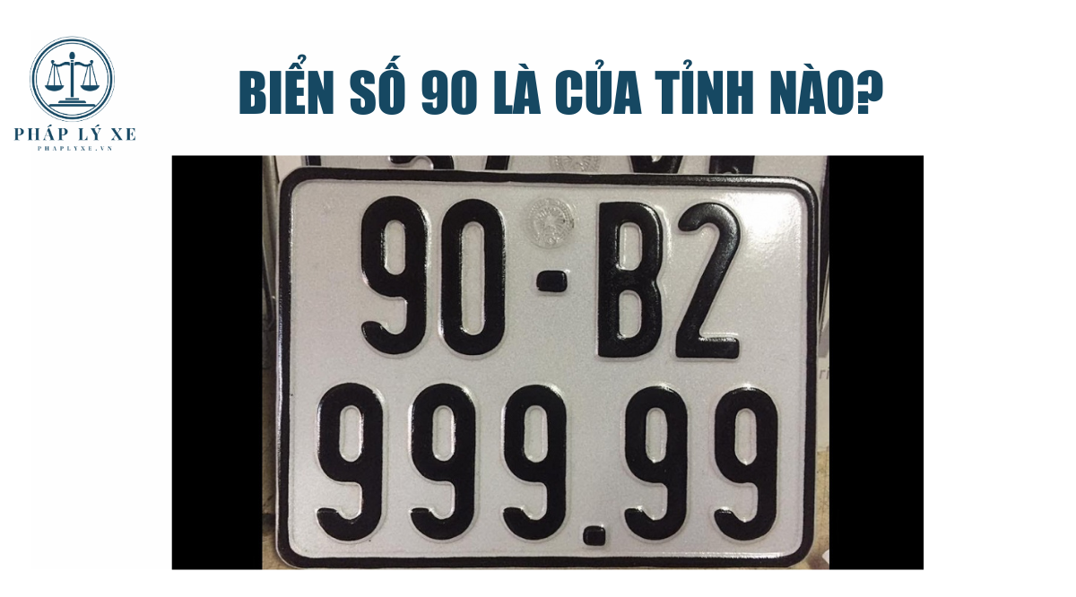 Biển số 90 là của tỉnh nào?