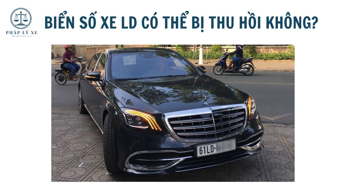 Biển số xe LD có thể bị thu hồi không