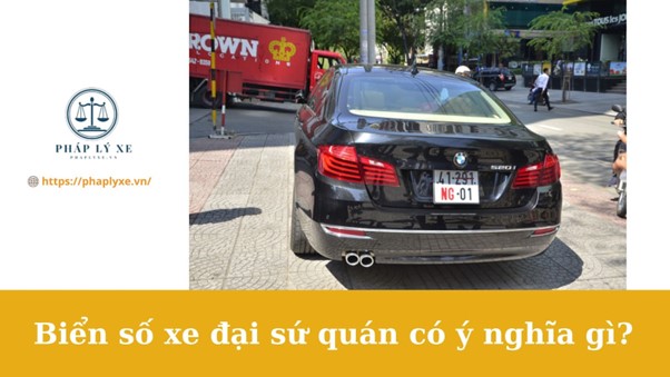 Biển số xe đại sứ quán có ý nghĩa gì